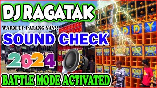 DJ RAGATAK SOUND CHECK BATTLE REMIX 2024  Warm Up Palang Yan   T  RAGATAK MIX ♪ [upl. by Ecyob928]