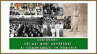 Legionarii Cei mai mari adversari ai Comunismului in Romania [upl. by Acilegna]