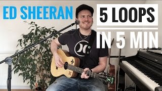 ED SHEERAN Loop Cover  5 Loops In 5 Min Shape Of You Photograph Don´t Happier Bloodstream [upl. by Kaylee152]