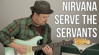 Nirvana Serve the Servants Guitar Lesson  Tutorial [upl. by Egon11]