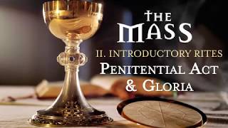 The Mass II  Introductory Rites  Penitential Act and Gloria [upl. by Lemhar]