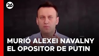 🚨 Murió ALEXEI NAVALNY el máximo opositor a Putin en Rusia [upl. by Zetrok]