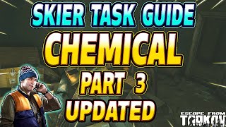 Chemical Part 3 UPDATED  Skier Task Guide  Escape From Tarkov [upl. by Nywled]