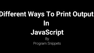 Different ways to print Output in JavaScript [upl. by Seditsira]