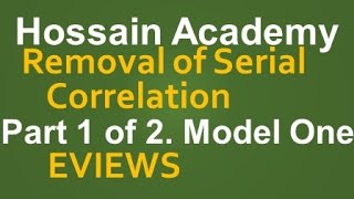 Removal of Serial Correlation Model One Part 1 of 2 EVIEWS [upl. by Oinafipe360]