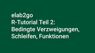 RTutorial Teil 2 Anweisungsblöcke Bedingte Verzweigungen Schleifen Funktionen [upl. by Roper408]