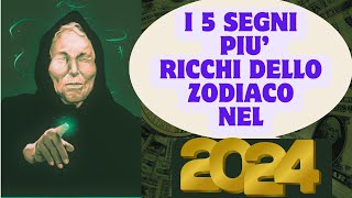 BABA VANGA NOMINA 5 SEGNI CHE SI ARRICCHIRANNO NEL 2024 [upl. by Nilloc]