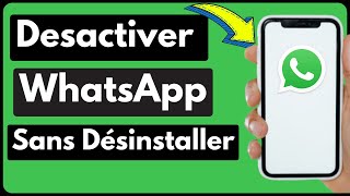 Comment Desactiver Whatsapp Sans Desinstaller Sur Iphone [upl. by Mohammed]