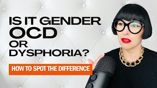 Understanding Gender OCD vs Gender Dysphoria What You Need to Know [upl. by Mariele]