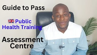 Guide to Passing UK Public Health Training Assessment Centre [upl. by Airolg34]