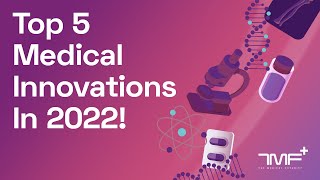 Top 5 Medical Innovations to look for in 2022 [upl. by Haneekas]