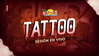 Tattoo  La Única Tropical Sesión en Vivo [upl. by Bunni278]