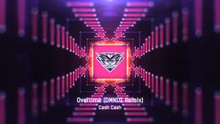 Cash Cash  Overtime DMNDZ Remix [upl. by Samuella]