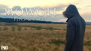 P110  Mowgli  Pins amp Pipes Music Video [upl. by Aisatnaf765]