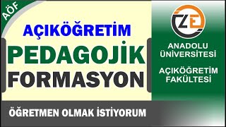 AÖF Pedagojik Formasyon Nedir Nasıl Alınır Açıköğretim Mezunları Alabilir mi [upl. by Imefulo]