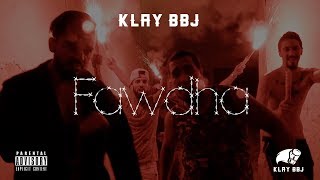 Klay BBj ✪ فوضى ✪ Fawdha  lyrics  Music Video [upl. by Mayes]