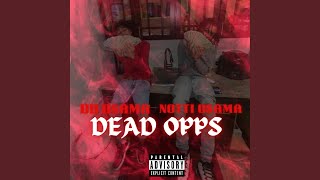 Dead Opps feat Notti Osama [upl. by Uol]