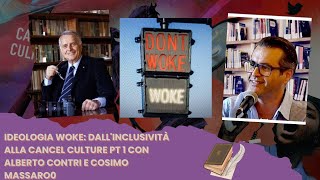 Ideologia Woke dallinclusività alla cancel culture Pt 1 Con Alberto Contri e Cosimo Massaro [upl. by Craner]