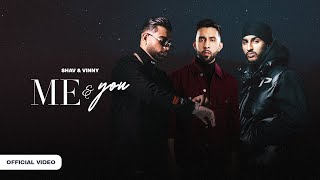 Me amp You ft Karan Aujla The PropheC amp Sukha  Shav amp Vinny  Official Music Video [upl. by Gilles667]