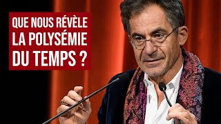 QUE NOUS RÉVÈLE LA POLYSEMIE DU TEMPS   ETIENNE KLEIN [upl. by Albert]