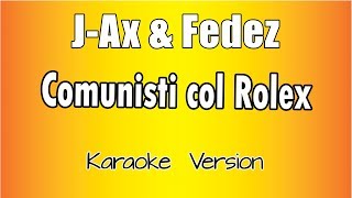 JAx amp Fedez  Comunisti col Rolex versione Karaoke Academy Italia [upl. by Ciri337]