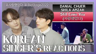 ‘Still Love You 사랑했었다  BIG STAGE 2022 FINAL’  ‘DANIAL CHUER amp SHILA AMZAH🇲🇾’ React by Hoondoo🇰🇷 [upl. by Annia]