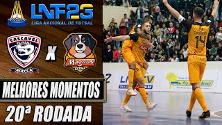 Melhores Momentos Cascavel X Magnus  20ª Rodada  LNF 2023 18082023 [upl. by Eedrahs]