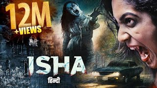 Isha हिंदी  New Released South Horror Movie  Hindi Dubbed Full Movies  SUPERHIT Horror Movies [upl. by Eikcaj]