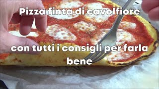 Pizza finta di cavolfiore con tutti i consigli per farla bene [upl. by Durning973]