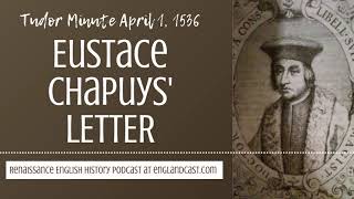 Tudor Minute April 1 1536 Eustace Chapuys Letter [upl. by Worsham]