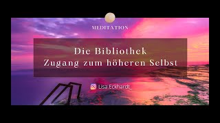 Meditation  Die Bibliothek  Höheres Selbst  Zugang zu höherem Wissen [upl. by Yenot]