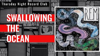 Thursday Night Record Club  Episode 90  REM Reckoning [upl. by Sutherland864]