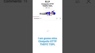 I am gonna miss Cinépolis UTTP THDTC TSPL [upl. by Aryaz]