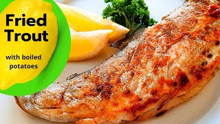 Easy PanFried Trout Recipe with boiled potatoes Two of the best ways to cook trout FryBake [upl. by Clemmy915]