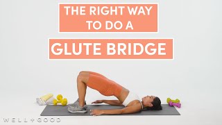 How To Do A Glute Bridge  The Right Way  WellGood [upl. by Repooc]