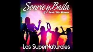 Los SuperNaturales  Sonríe y Baila feat Tito Nieves  ¡¡Salsa 2016 [upl. by Nallad901]