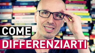 Come Differenziarti dalla Concorrenza 7 esempi pratici [upl. by Fabiano724]