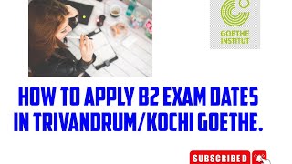 How to Apply B2 exam dates in TrivandrumKochi Goethe [upl. by Ailema]