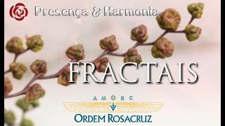 Geometria Fractal  Presença amp Harmonia especial para a URCI – 22122017 [upl. by Haraz]