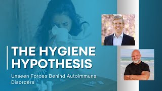 The Hygiene Hypothesis Unseen Forces Behind Autoimmune Disorders [upl. by Ocsecnarf]