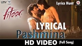 Pashmina Full Song Amit Trivedi Fitoor 2016 With Lyrics [upl. by Airyk]