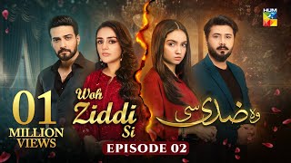 Woh Ziddi Si  Episode 02  27th September 2024  Aina Asif amp Ali Abbas  HUM TV [upl. by Asial675]