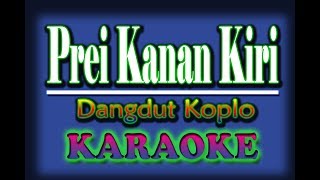 Prei Kanan Kiri Karaoke Dangdut [upl. by Fiona]