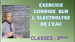 CHIMIE  exercice dapplication corrigé sur lélectrolyse de leau 3ème Lycée et collège [upl. by Ruggiero225]