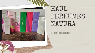 HAUL PERFUMES DESCATALOGADOS DE NATURA [upl. by Abey]