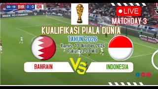 🔴LIVE BAHRAIN VS INDONESIA  Kualifikasi Piala Dunia tahun 2026 [upl. by Nahshon]