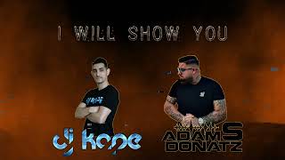 Dj Kape X Adam S Donatz  I WILL SHOW YOU [upl. by Nylirrehs]