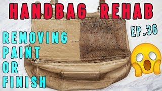 Handbag Rehab EP 36  Removing Paint or Finish [upl. by Betta]