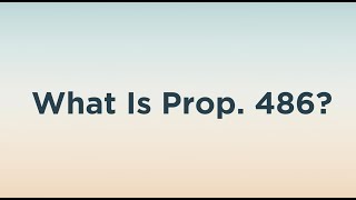 What is Prop 486 [upl. by Beale424]