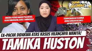 MANTAN PACAR DIKAITKAN DENGAN HILANGNYA SEORANG WANITA TAMIKA HUSTON CASE [upl. by Inal241]